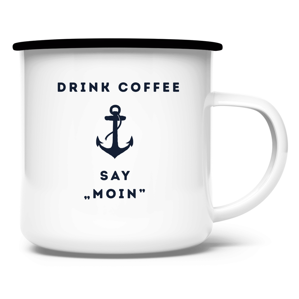 Drink Coffee, Say „Moin" / Emaille-Tasse