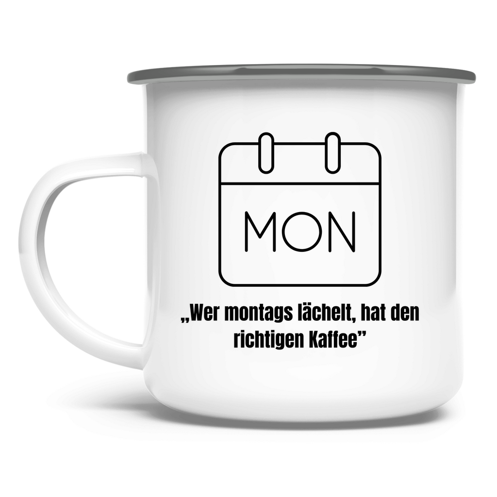 „Wer montags lächelt, hat den richtigen Kaffee" / Emaille-Tasse