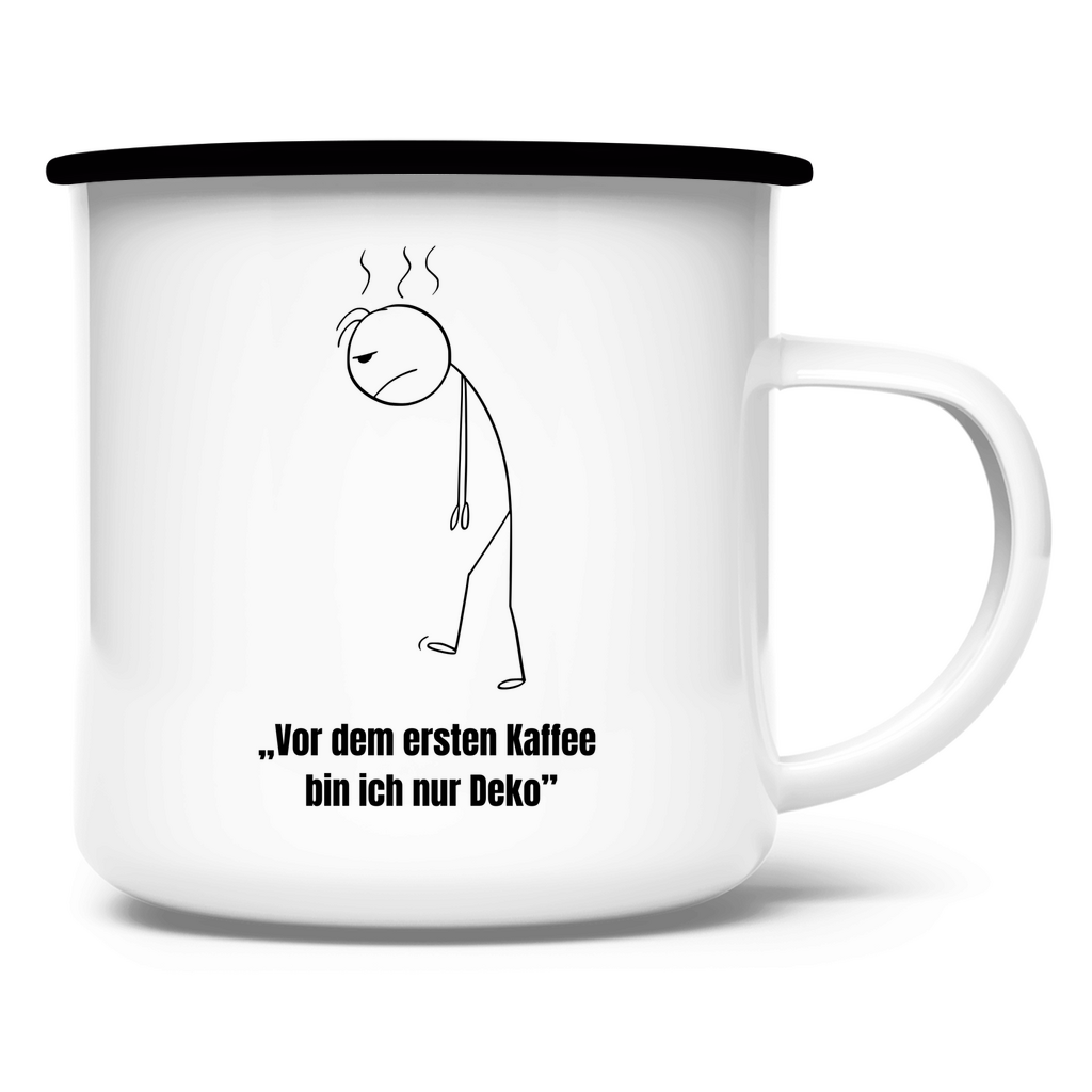 „Vor dem ersten Kaffee bin ich nur Deko" / Emaille-Tasse