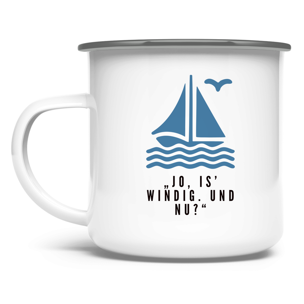 „Jo, is´windig. Und nu?" / Emaille-Tasse