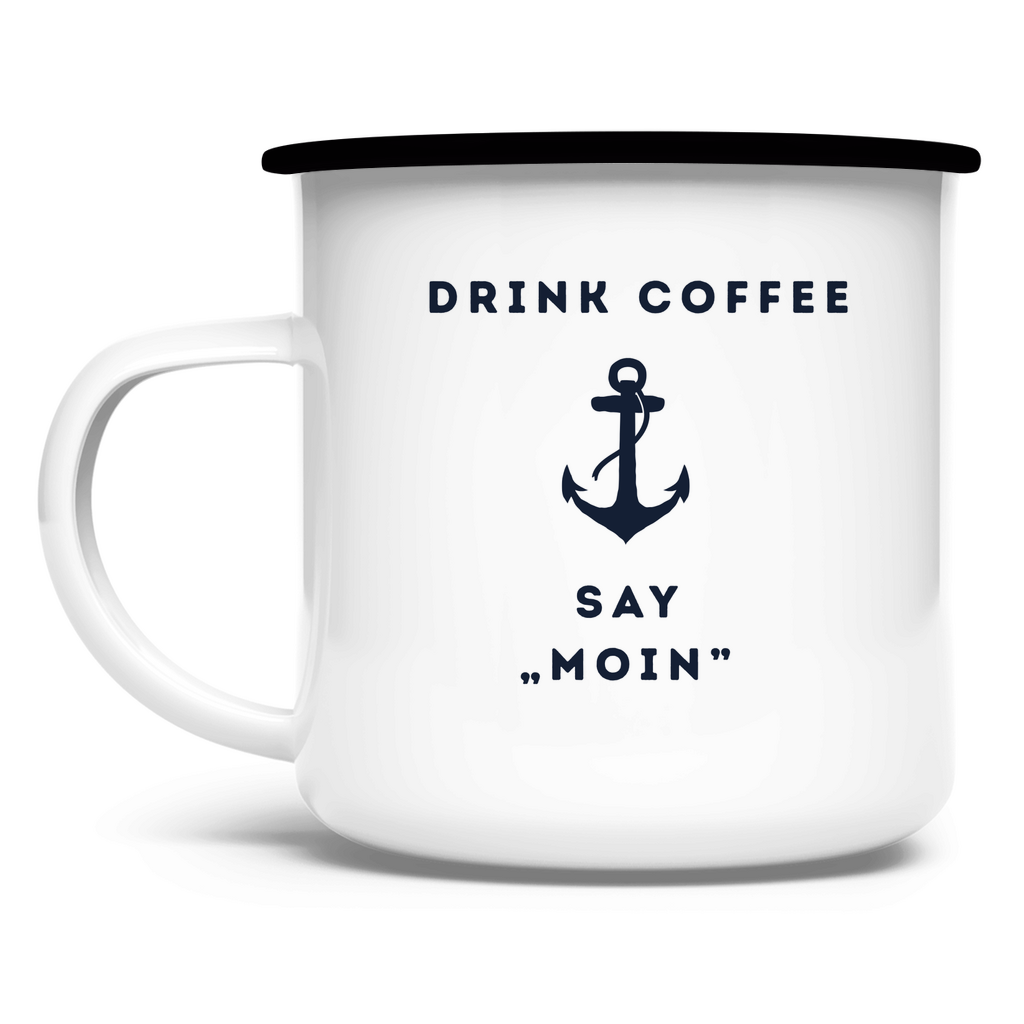 Drink Coffee, Say „Moin" / Emaille-Tasse
