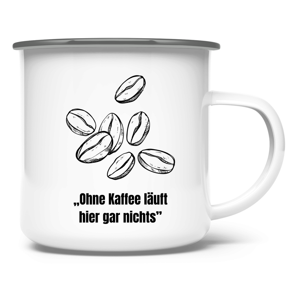 „Ohne Kaffee läuft hier garnichts" / Emaille-Tasse
