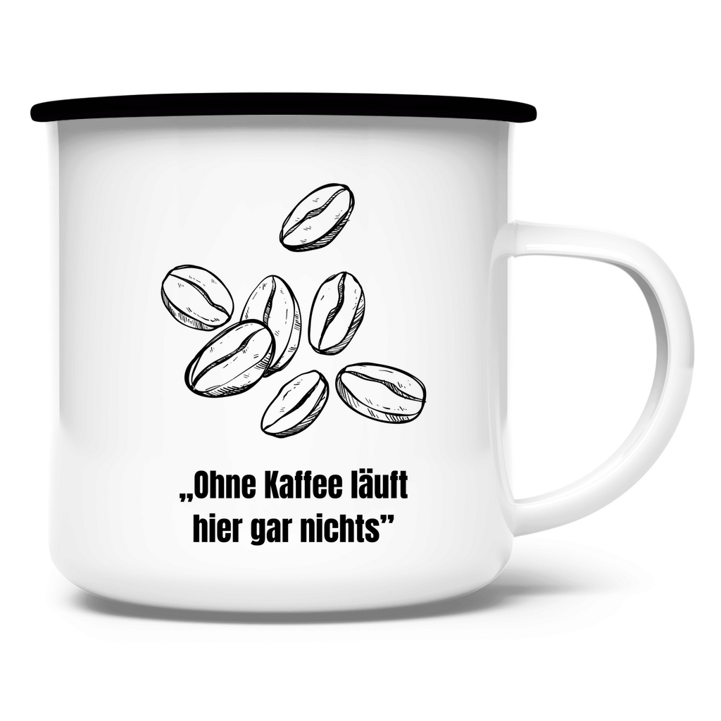 „Ohne Kaffee läuft hier garnichts" / Emaille-Tasse