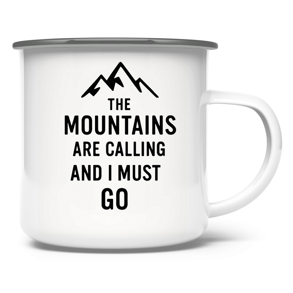 The mountains are calling and I must go / Emaille-Tasse