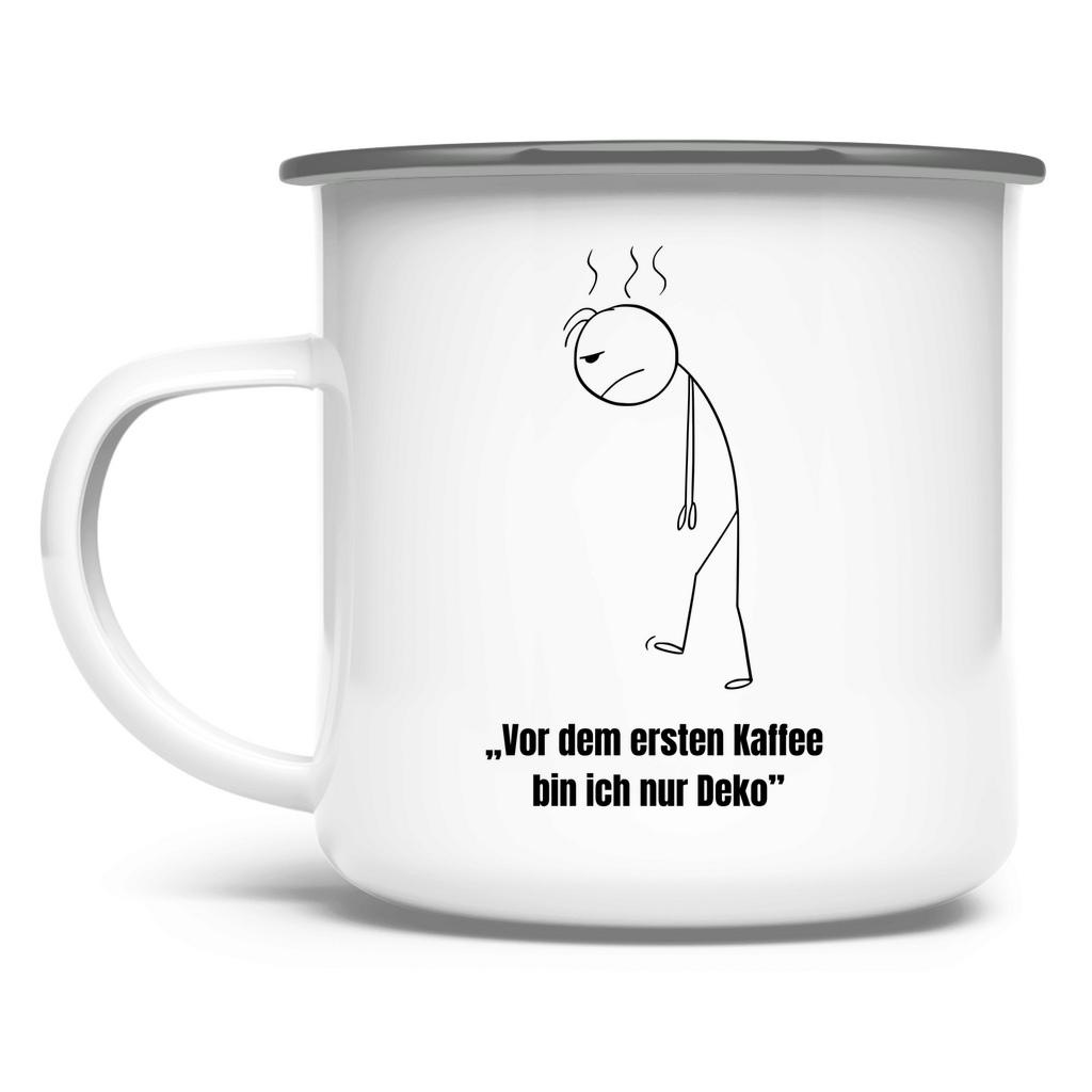 „Vor dem ersten Kaffee bin ich nur Deko" / Emaille-Tasse