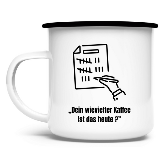 „Dein wievielter Kaffee ist das heute" / Emaille-Tasse