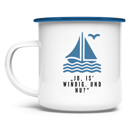 „Jo, is´windig. Und nu?" / Emaille-Tasse