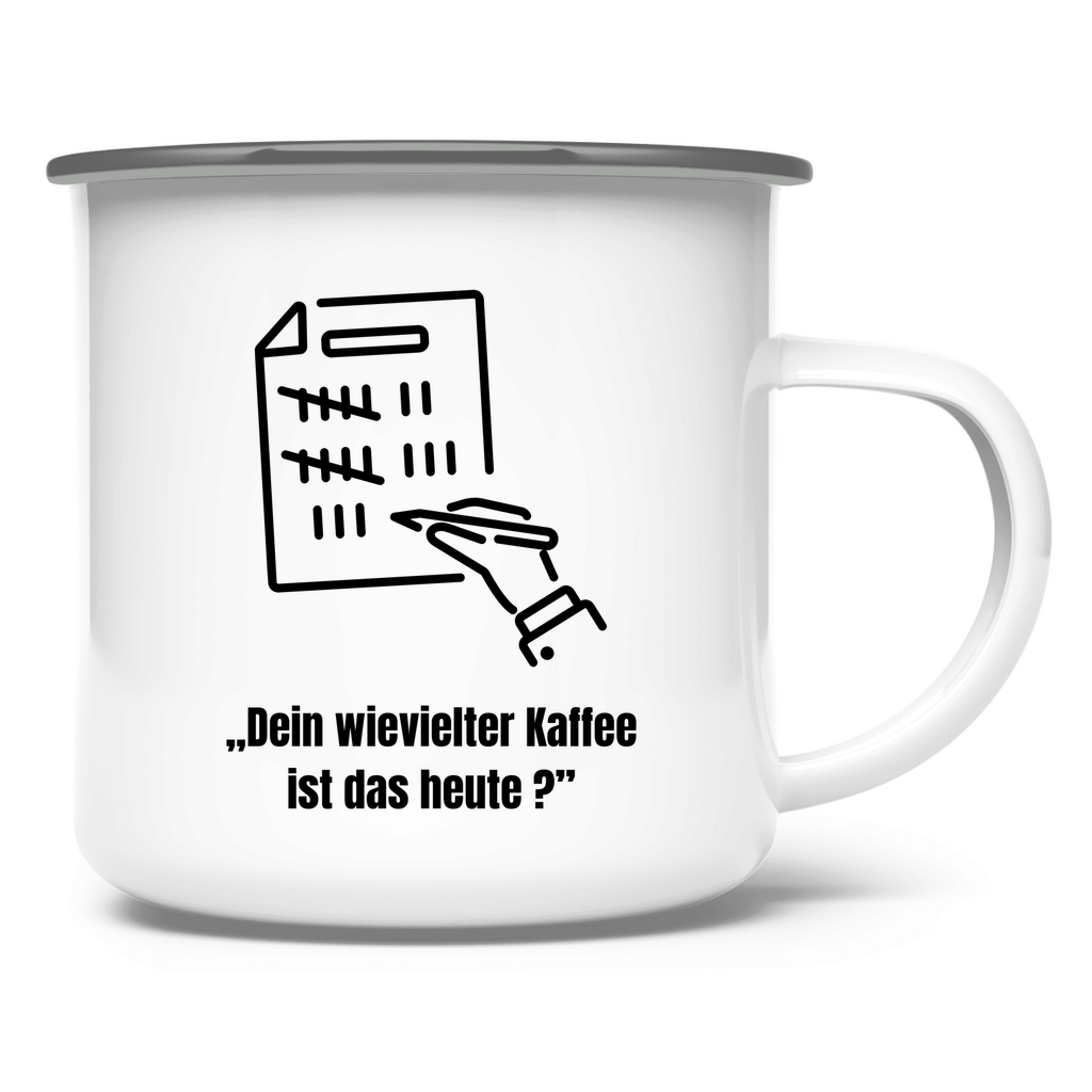 „Dein wievielter Kaffee ist das heute" / Emaille-Tasse