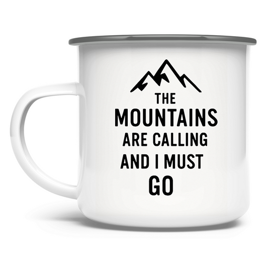 The mountains are calling and I must go / Emaille-Tasse