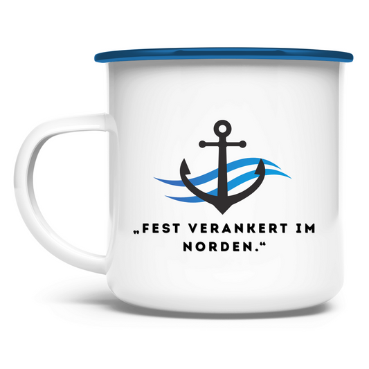 „Fest verankert im Norden " / Emaille-Tasse