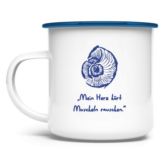 „Mein Herz hört Muscheln rauschen“ / Emaille-Tasse